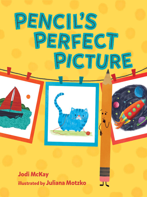 Title details for Pencil's Perfect Picture by Jodi McKay - Wait list